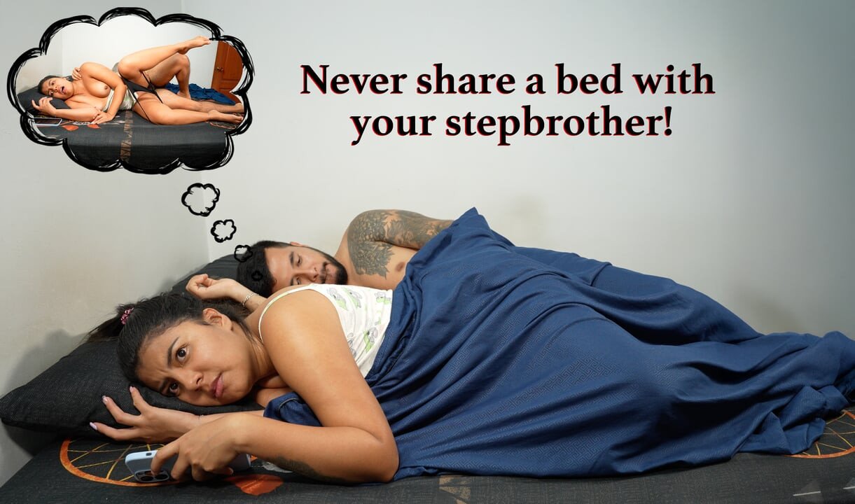 Never share your bed with your stepbrother!!!